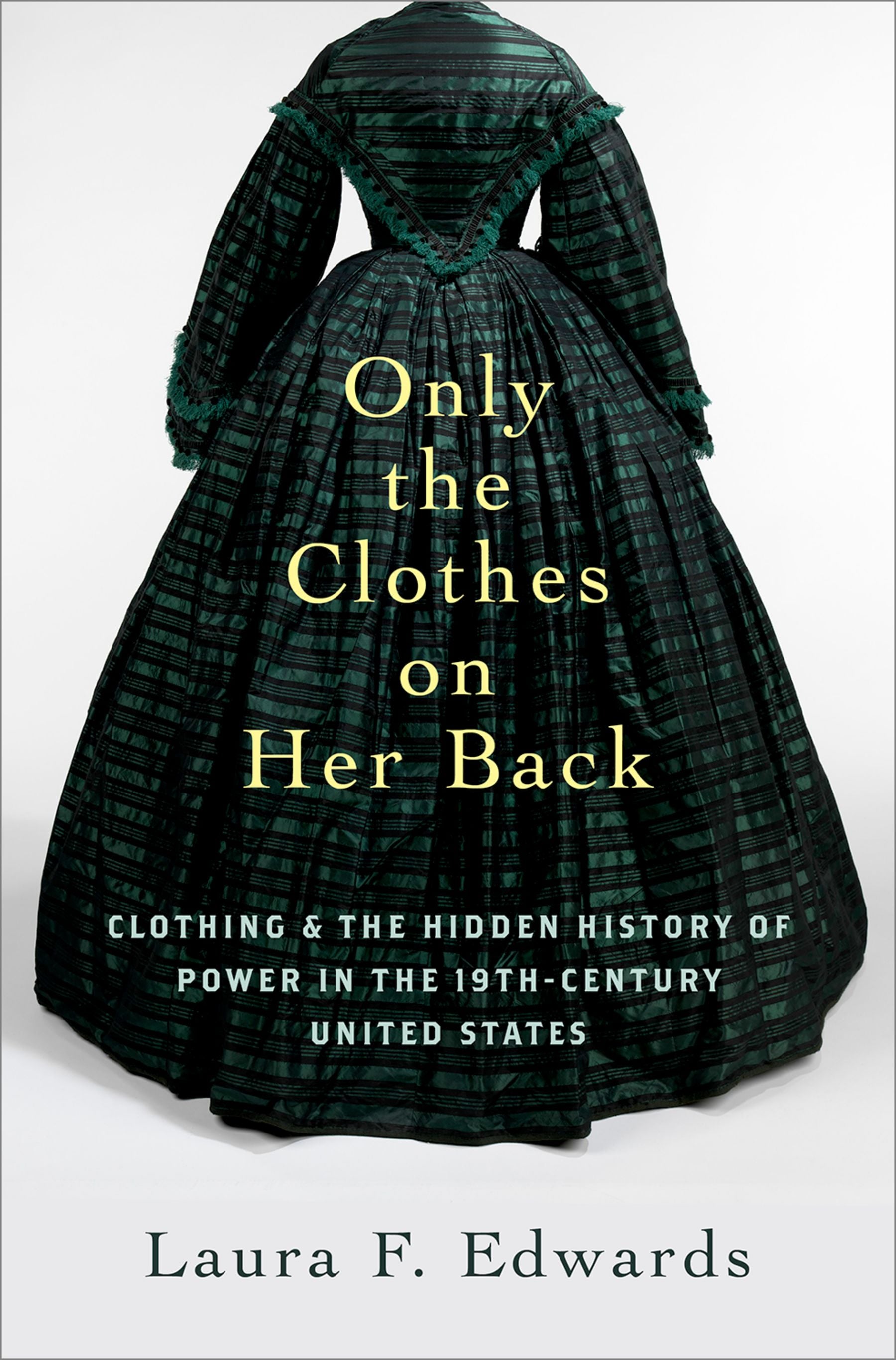 19th century dress Only the Clothes on Her Back: Clothing & the Hidden History of Power i – Maine Historical Society Museum Store