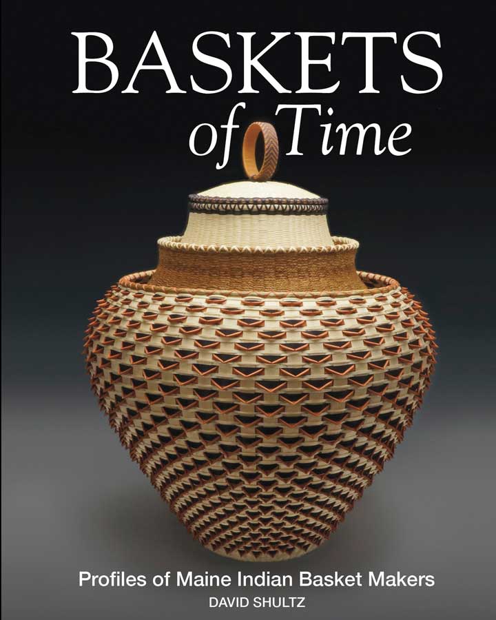 Baskets of Time: Profiles of Maine Indian Basket Makers – Maine