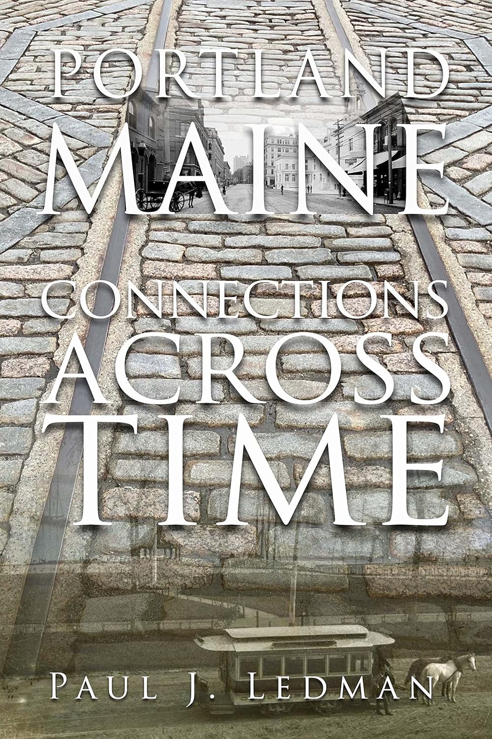 Portland Maine: Connections Across Time