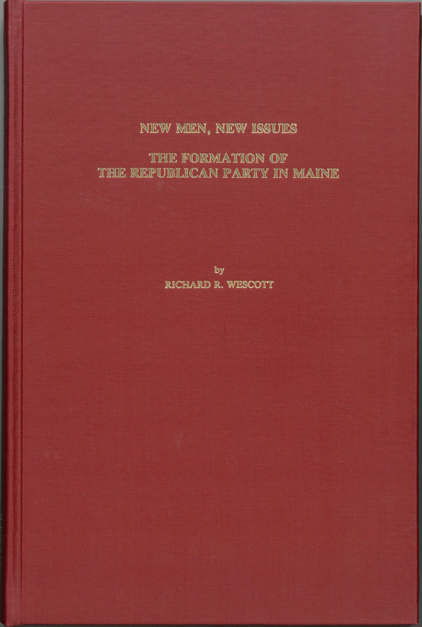 New Men, New Issues: The Formation of the Republican Party in Maine