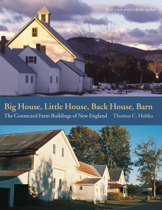 Big House, Little House, Back House, Barn: The Connected Farm Buildings of New England