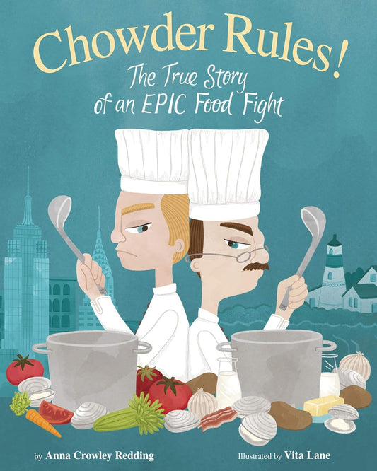 Chowder Rules! : The True Story of an Epic Food Fight