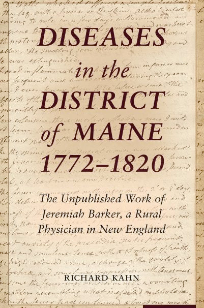 Diseases in the District of Maine 1772-1820: The Unpublished Work of Jeremiah Barker, a Rural Physician in New England