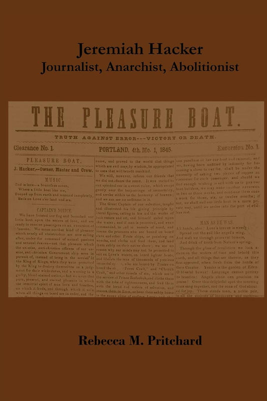 Jeremiah Hacker: Journalist, Anarchist, Abolitionist