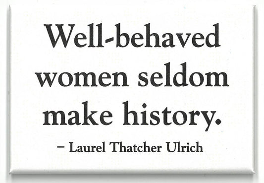 Well-behaved Women Magnet