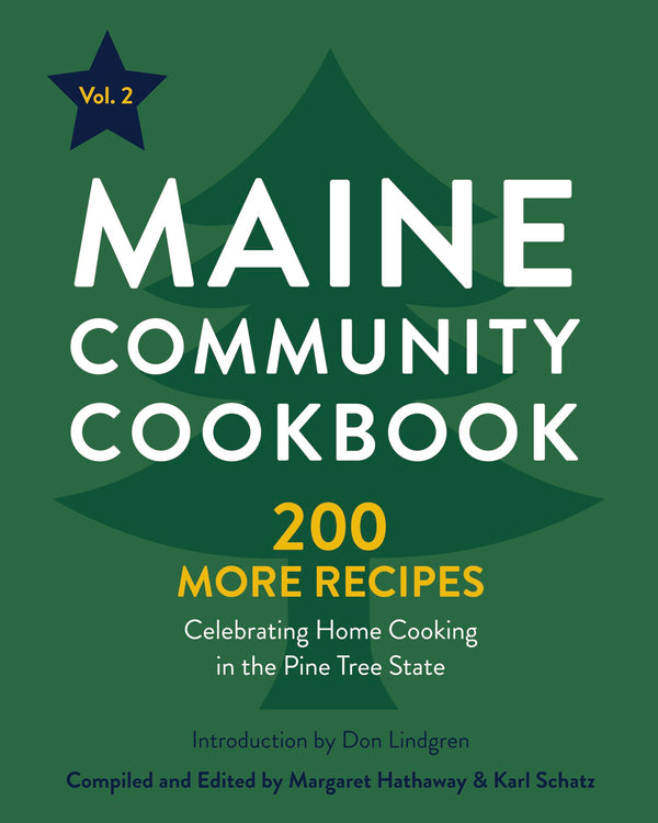 Maine Community Cookbook: 200 More Recipes Celebrating Home Cooking in ...