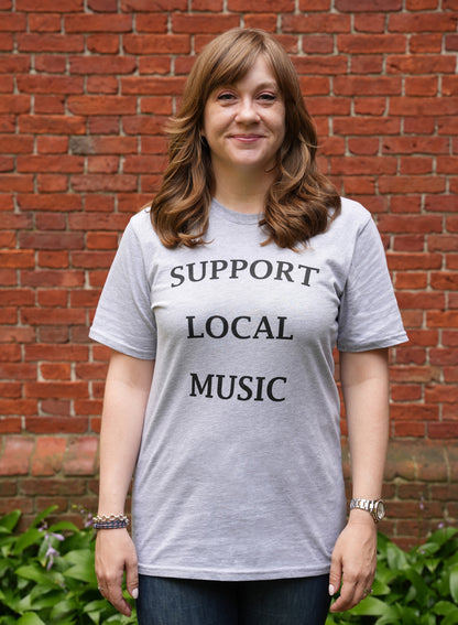 Support Local Music T-Shirt