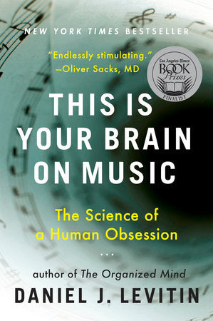 This Is Your Brain On Music: The Science of a Human Obsession