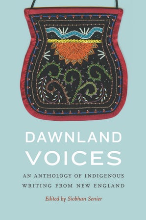 Dawnland Voices: An Anthology of Indigenous Writing From New England