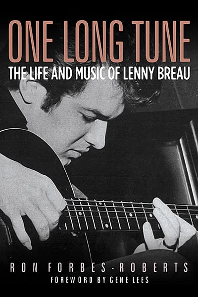 One Long Tune: The Life and Music of Lenny Breau