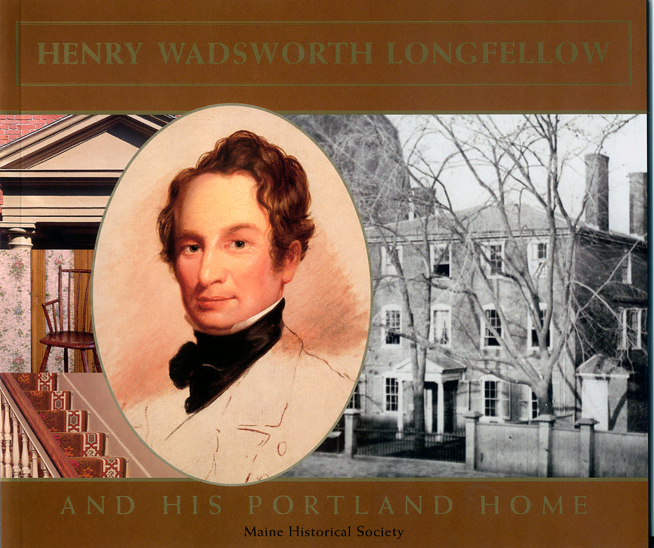 Henry Wadsworth Longfellow and His Portland Home