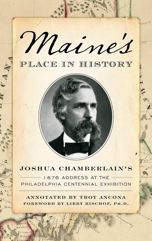 Maine’s Place in History: Joshua Chamberlain's 1876 Address at the Philadelphia Centennial Exhibition