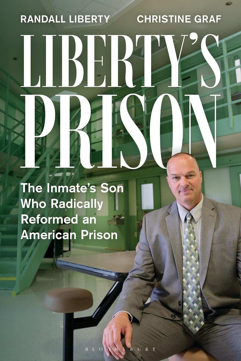 Liberty's Prison: The Inmate’s Son Who Radically Reformed an American Prison