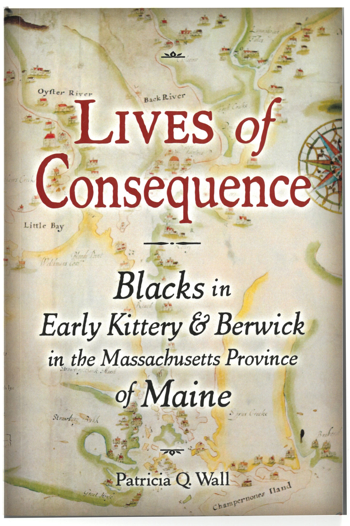 Lives of Consequence - Blacks in early Kittery & Berwick in the Massachusetts Province of Maine