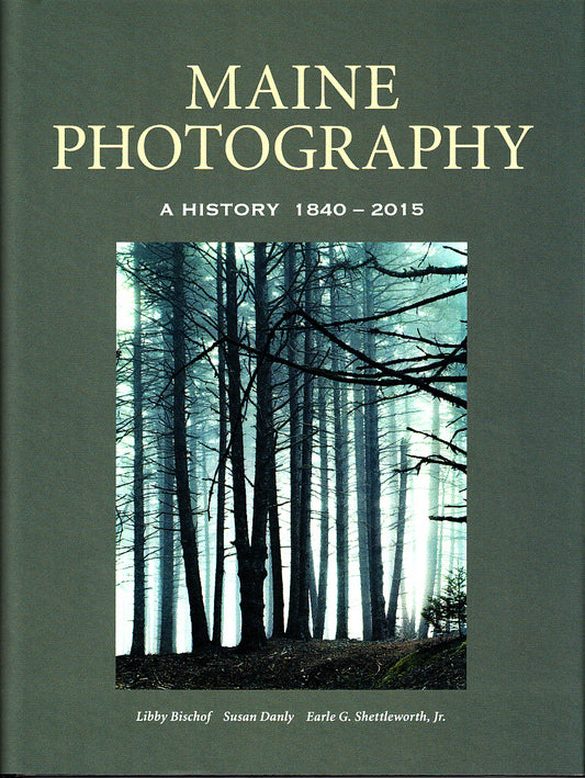 Maine Photography A History 1840-2015