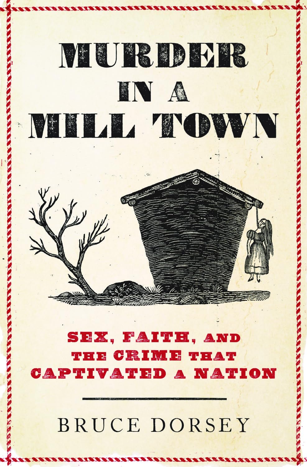 Murder in a Mill Town: Sex, Faith, and the Crime that Captivated a Nation