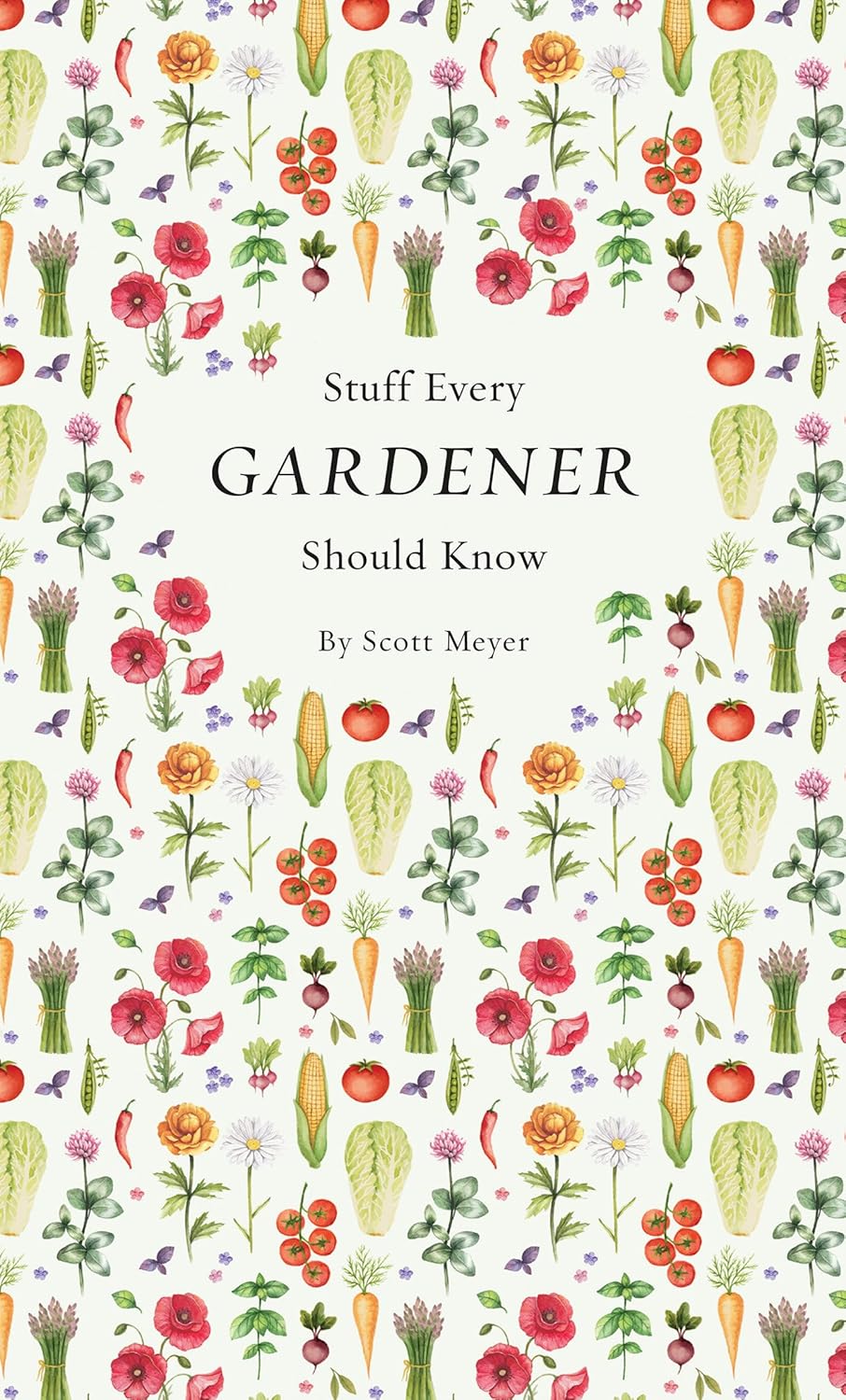 Stuff Every Gardener Should Know