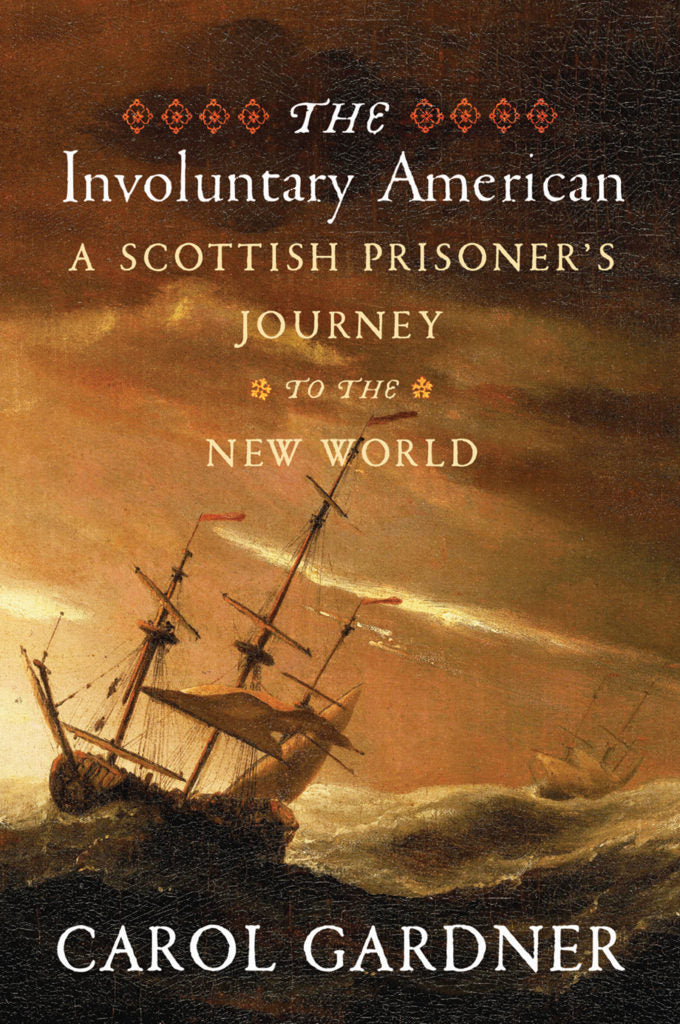 The Involuntary American: A Scottish Prisoner’s Journey to the New World