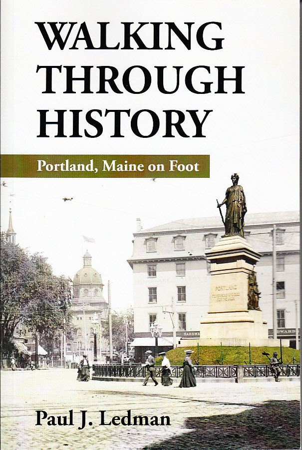 Walking Through History: Portland, Maine on Foot – Maine Historical ...