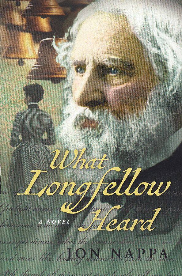 What Longfellow Heard: A Novel